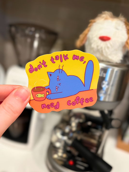 Don't Talk To Me, Need Coffee Vinyl Sticker